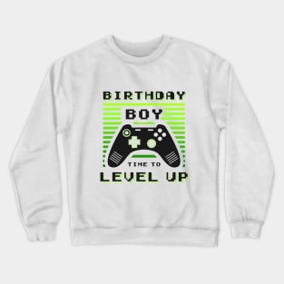 Birthday Boy Time to Level Up Video Game Birthday Gift Boy Crewneck Sweatshirt